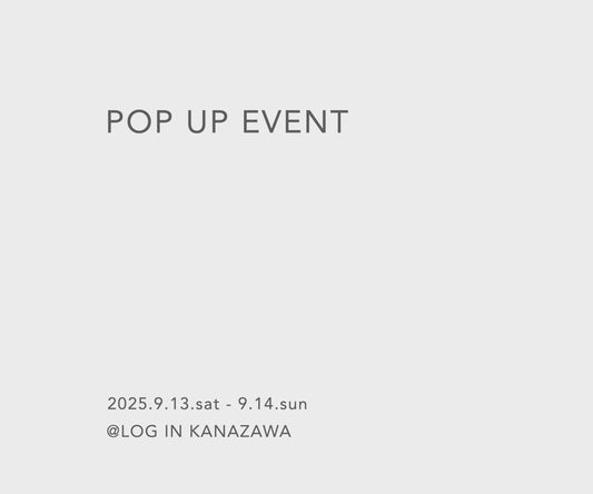 【POP UP EVENT】@LOG IN KANAZAWA