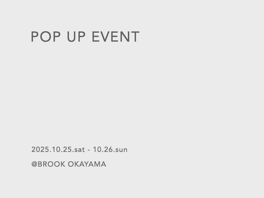 【POP UP EVENT】@BROOK OKAYAMA
