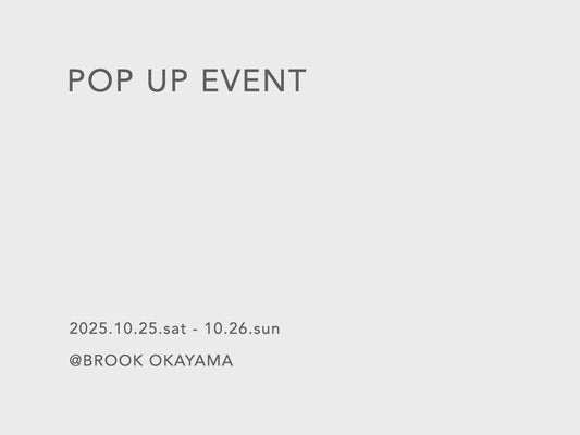 【POP UP EVENT】@BROOK OKAYAMA