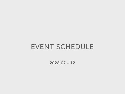 【POP UP EVENT】2026.07-12 イベントスケジュールのお知らせ